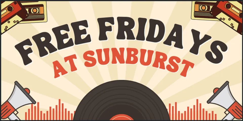 Free Fridays at Sunburst